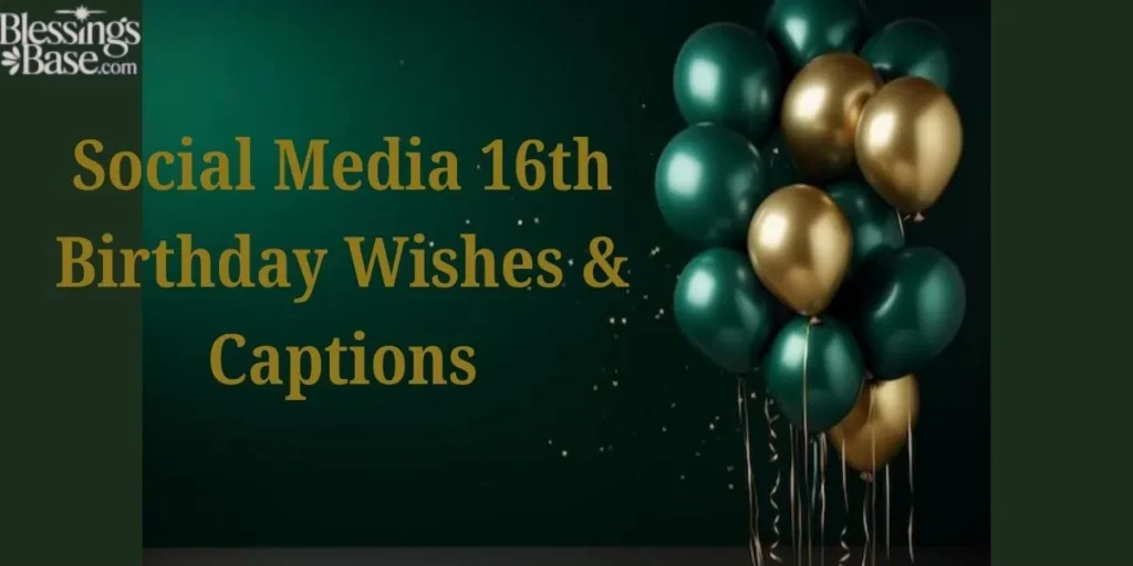 Social Media 16th Birthday Wishes & Captions