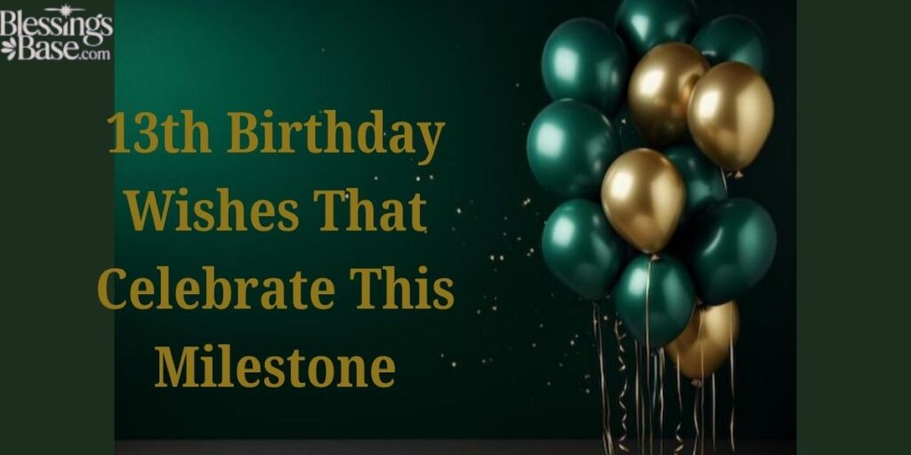 13th Birthday Wishes That Celebrate This Milestone