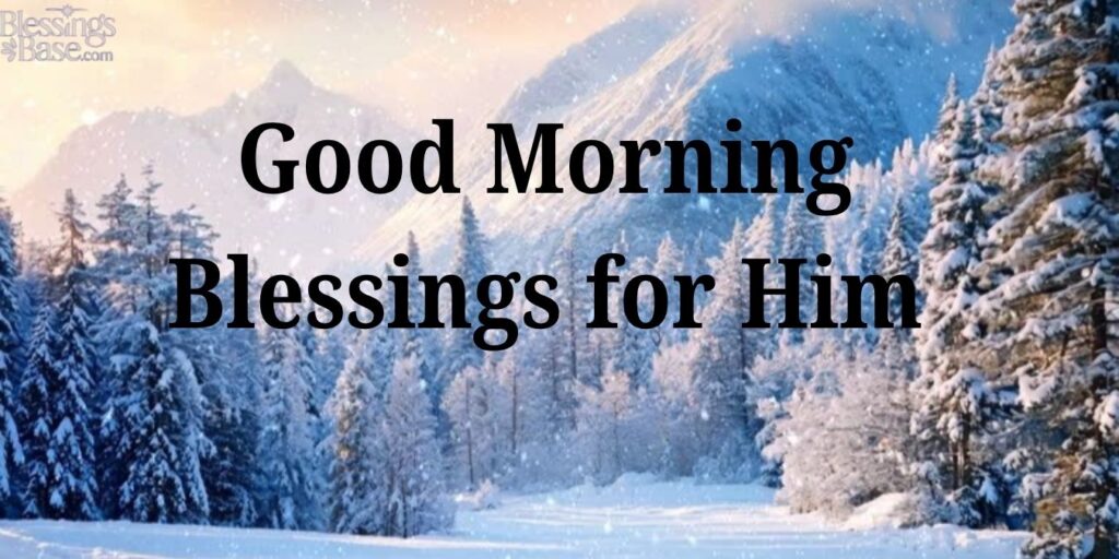 Good Morning Blessings for Him