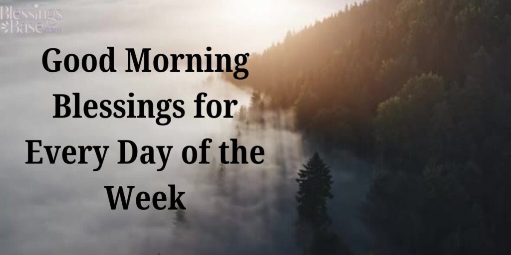 Good Morning Blessings for Every Day of the Week