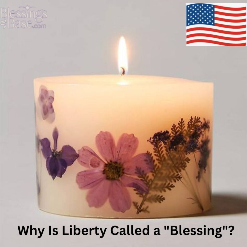Why Is Liberty Called a "Blessing"?