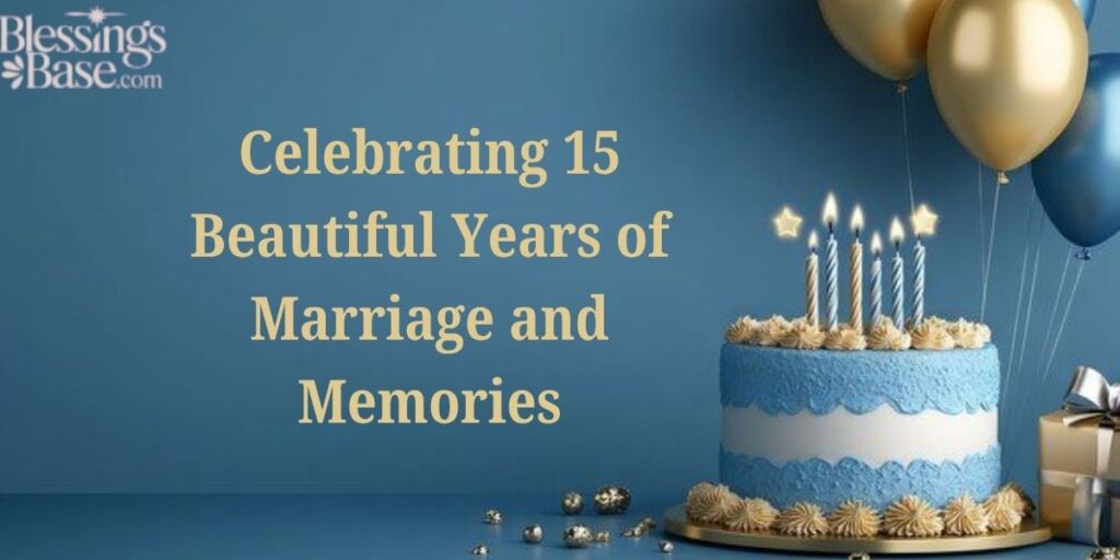 Celebrating 15 Beautiful Years of Marriage and Memories