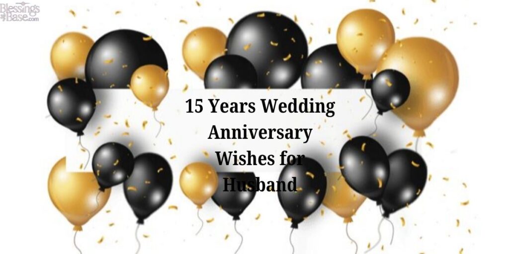 15 Years Wedding Anniversary Wishes for Husband