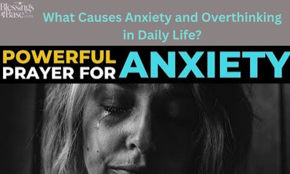 What Causes Anxiety and Overthinking in Daily Life?