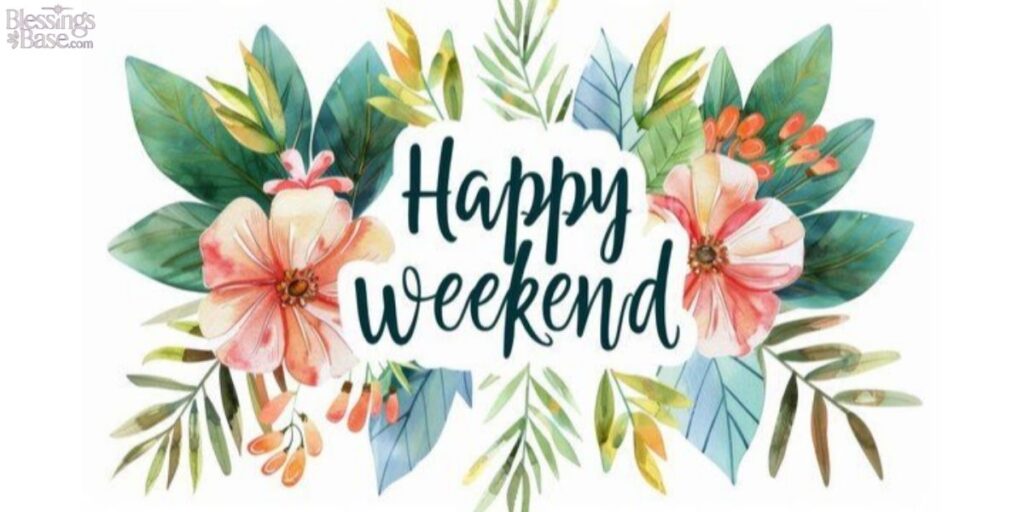 Why Happy Weekend Blessings Make People Feel Peaceful