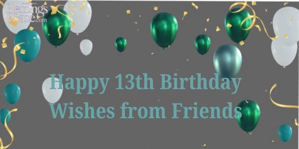 Happy 13th Birthday Wishes from Friends