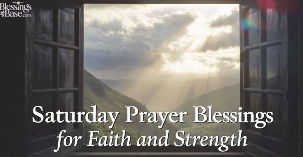 Saturday Prayer Blessings for Faith and Strength