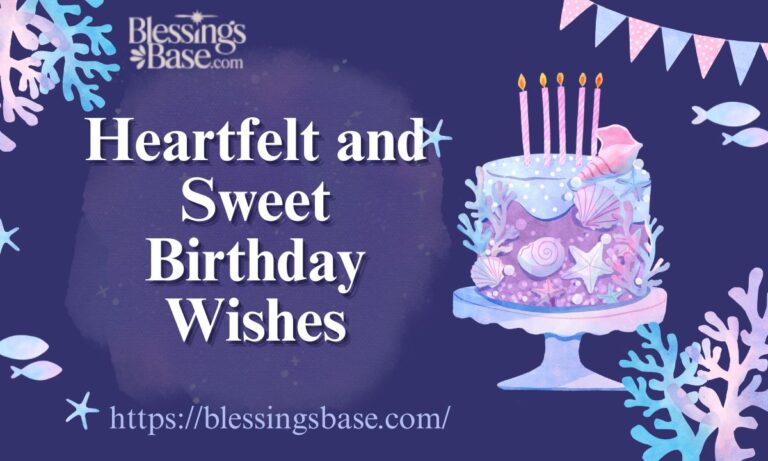 Heartfelt and Sweet Birthday Wishes