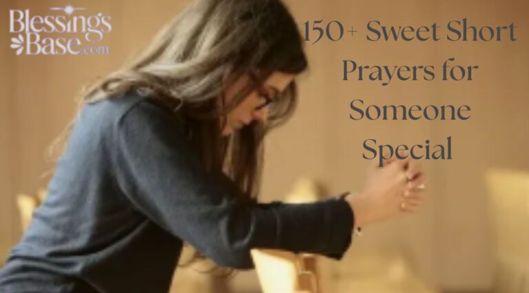 150+ Sweet Short Prayer For Someone Special