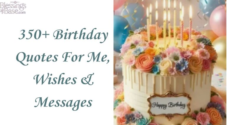 350+ Birthday Quotes For Me, Wishes & Messages