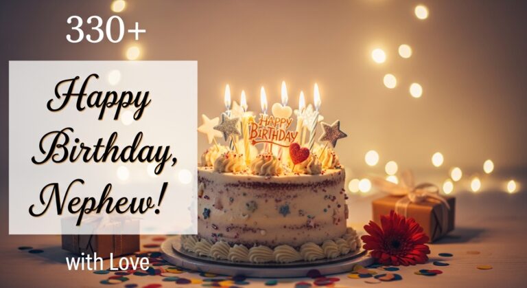 330+ Happy Birthday Wishes for Nephew with Love