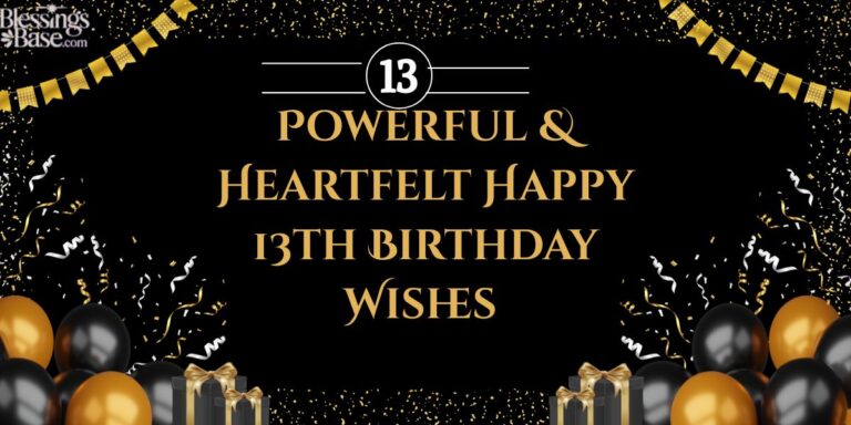 Powerful & Heartfelt Happy 13th Birthday Wishes